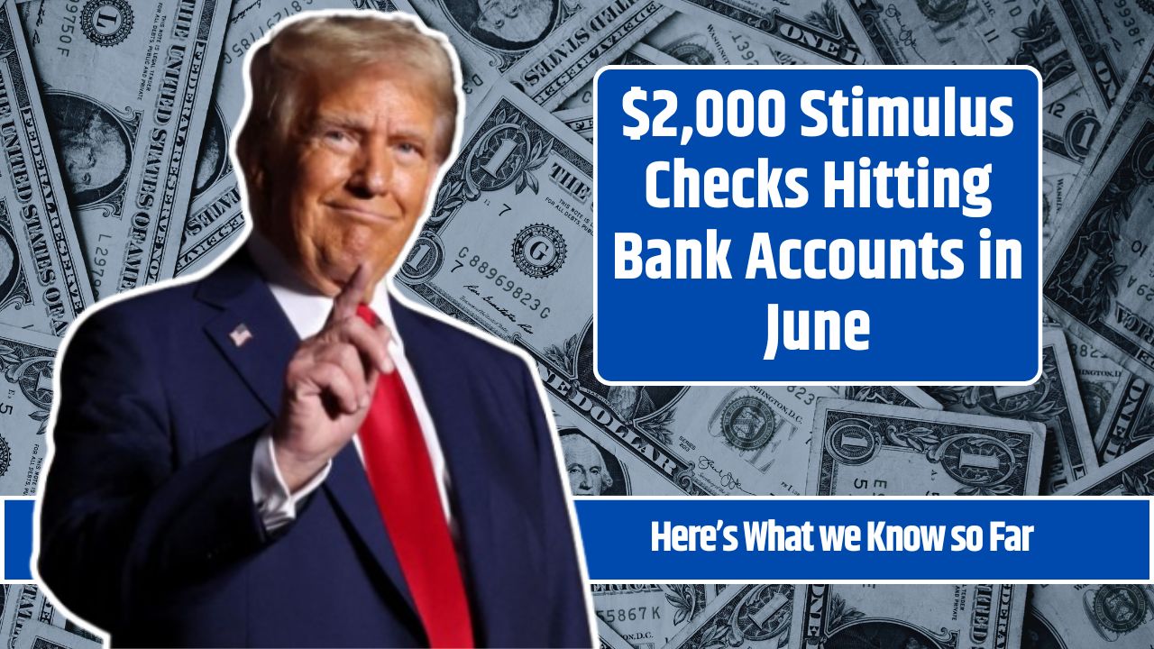 $2,000 Stimulus Checks Hitting Bank Accounts in June