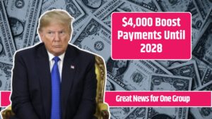 $4,000 Boost Payments Until 2028