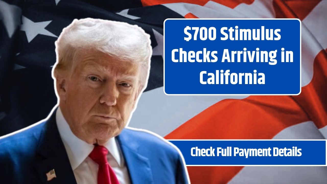 $700 Stimulus Checks Arriving in California
