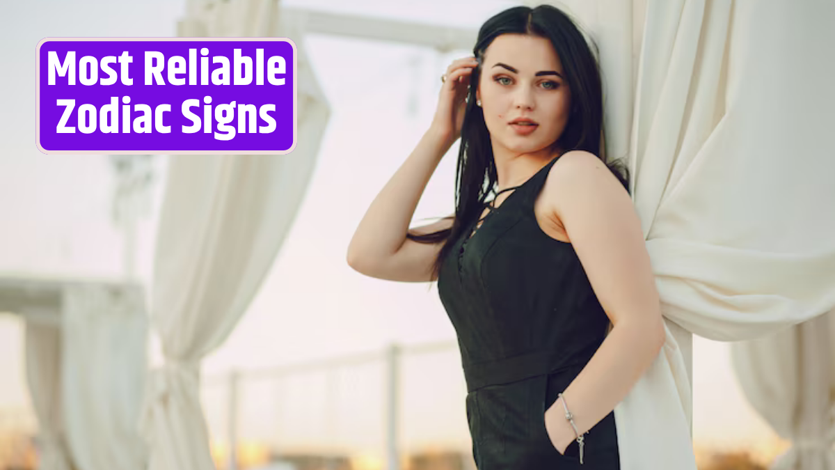Most Reliable Zodiac Signs