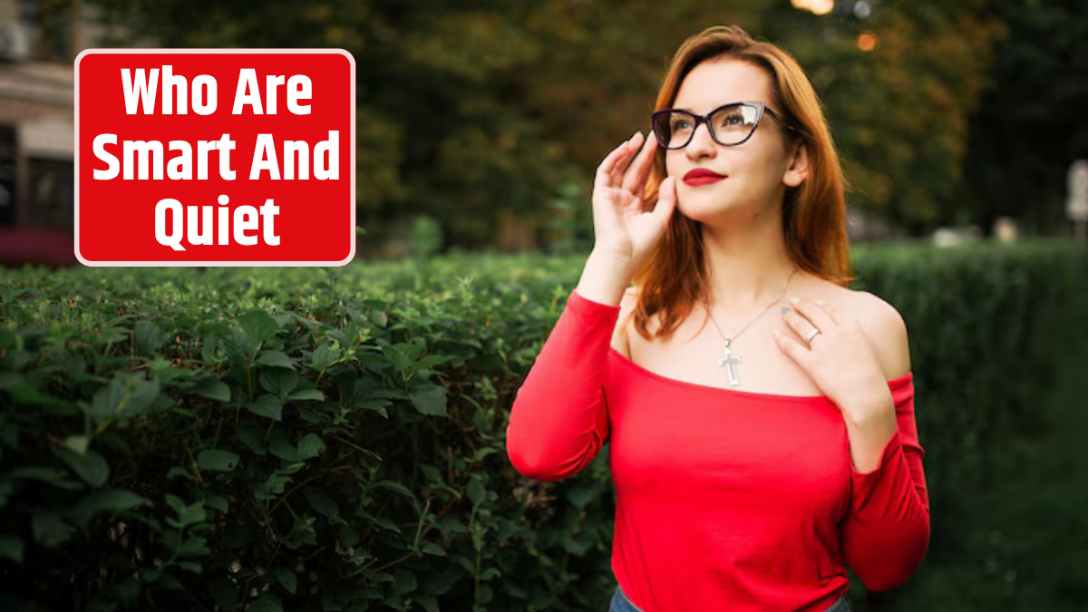 Who Are Smart And Quiet