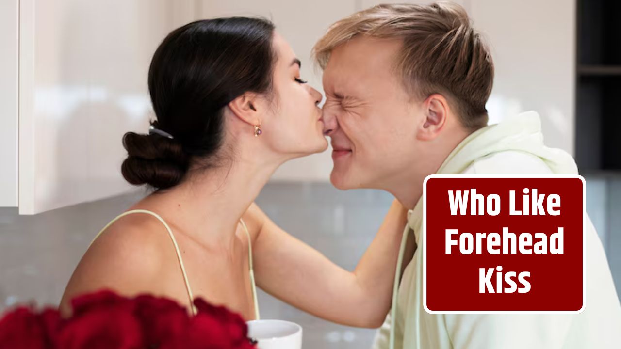 Who Like Forehead Kiss